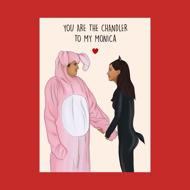 You are the Chandler to my Monica by Poppy and Mabel