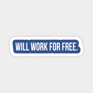 Will work for free | DRock Magnet