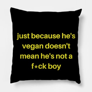 Vegan fuck boy gold Pillow