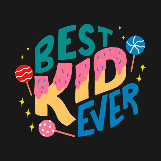 Best Kid Ever Design by letteringbynica