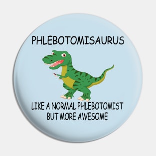 Phlebotomisaurus Like A Normal Phlebotomist But More Awesome Pin