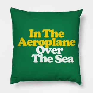 In The Aeroplane Over The Sea Pillow