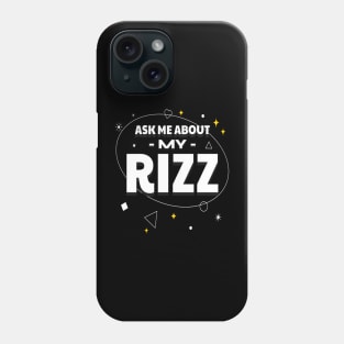 Ask Me About My Rizz Phone Case