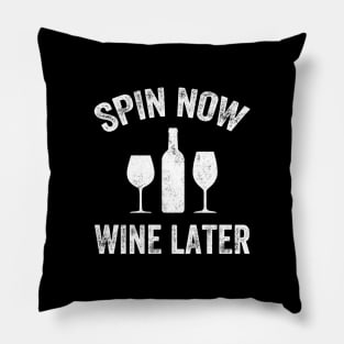 Spin now wine later Pillow