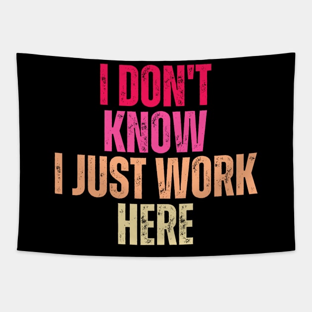 I Don't Know I Just Work Here Tapestry by Quardilakoa