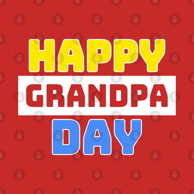 Happy Grandpa Day by slawers