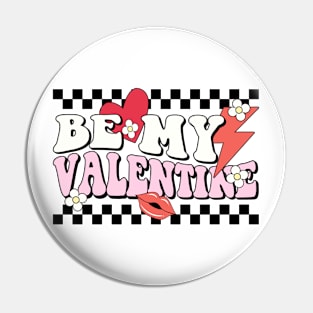 be my valentine Pin