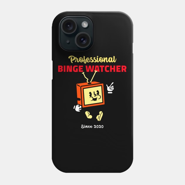 Professional Binge Watcher Phone Case by Dogefellas