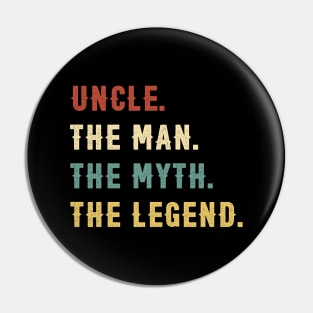 Fathers Day Gift Uncle The Man The Myth The Legend Pin