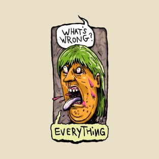 Everything is Wrong T-Shirt