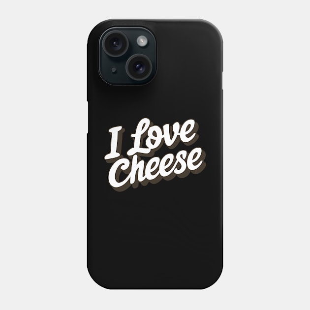 I Love Cheese Phone Case by pako-valor