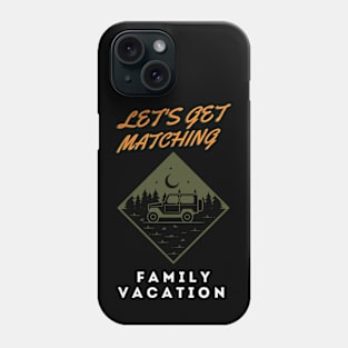 Lets Get Matching Family Vacation - 8 Phone Case