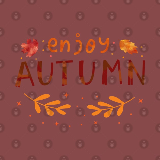 Enjoy Autumn Season Happy Halloween Thanksgiving and Fall Color Lovers by BellaPixel