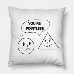 You’re Pointless Funny Math Design Gift Pillow