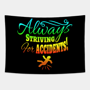 Always Striving for Accidents! Tapestry