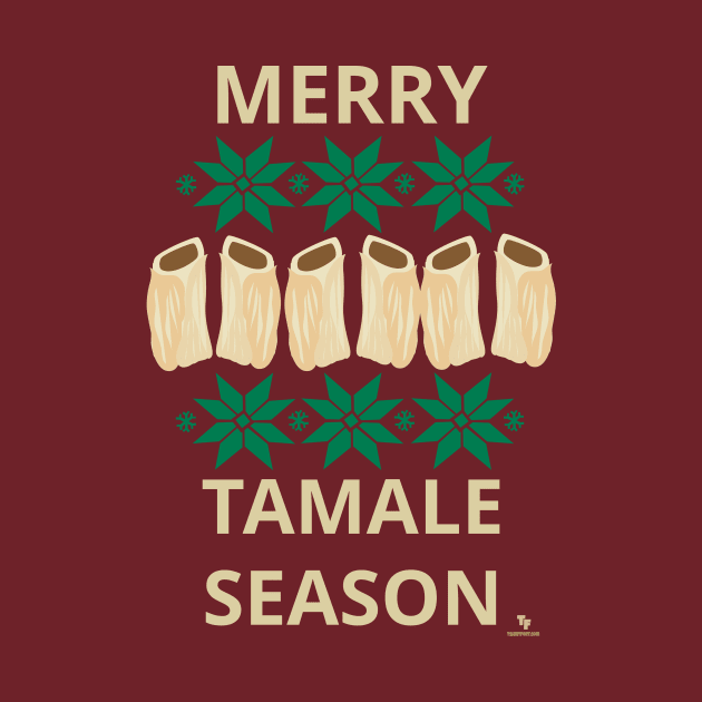 Merry Tamale Season Cheeky Holiday Humor by Tshirtfort