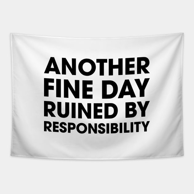 Fine Day Ruined by Responsibility Tapestry by Venus Complete