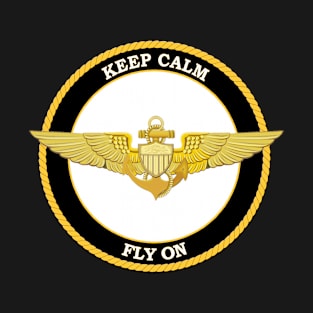 Keep Calm, Fly On, Naval Aviator T-Shirt