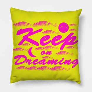 Keep on Dreaming - Pink Clouds Pillow