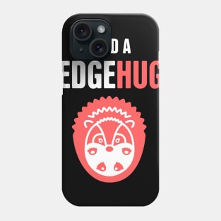 Hedgehug | Funny And Cute Pet Hedgehog Graphic Phone Case