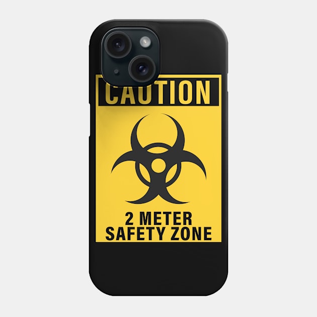 CAUTION 2METER SAFETY ZONE CORONAVIRUS COVID-19  T-SHIRT DESIGN Phone Case by Chameleon Living