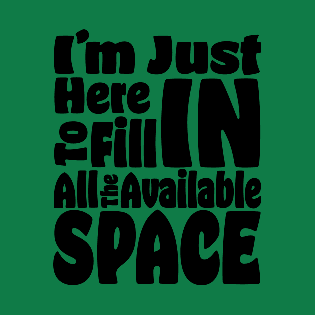 I'm Just Here For The Available Space by WearInTheWorld