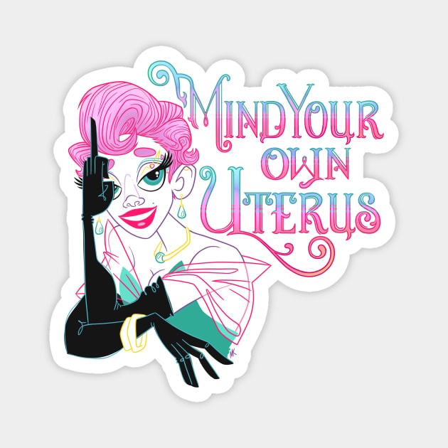 Mind your own Uterus Magnet by nocturnallygeekyme