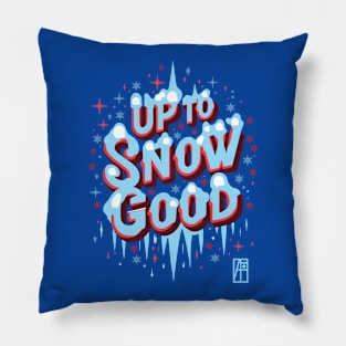 Up to Snow Good -Winnter inscription - Funny Christmas - Happy Holidays - Xmas Pillow