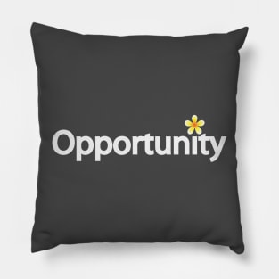 Opportunity artistic typographic artwork Pillow