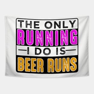 The Only Running I Do Is Beer Runs Tapestry