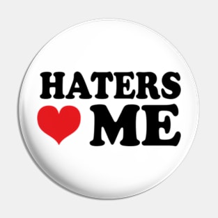 haters love me Pin