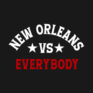 NEW ORLEANS VS EVERYBODY T-Shirt