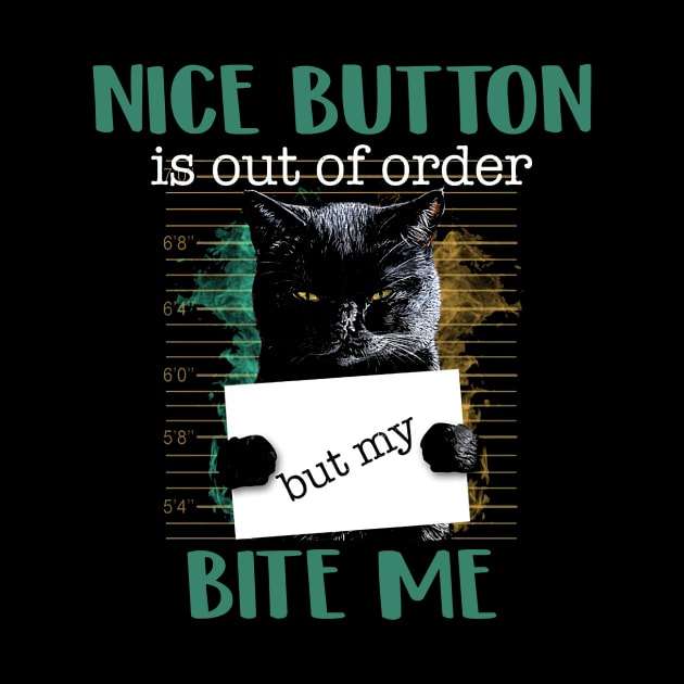 Black Cat Shirt Sorry My Nice Button Is Out Of Order Gift by cobiepacior