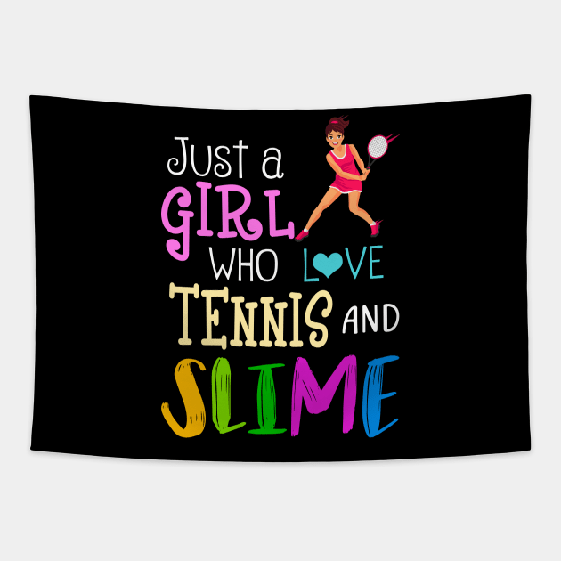 Just A Girl Who Loves Tennis And Slime Tapestry by martinyualiso