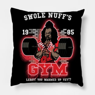 Swole Nuff's Gym 1985 - Leroy! You Warmed Up Yet!? Pillow