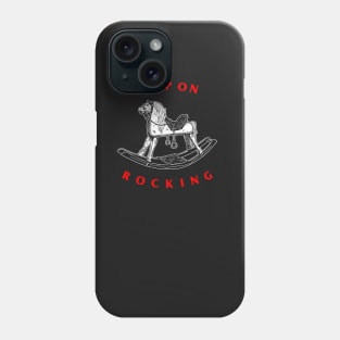 Keep On Rocking Phone Case