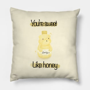 You're sweet like honey Pillow