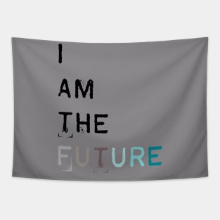 I am the future Tapestry