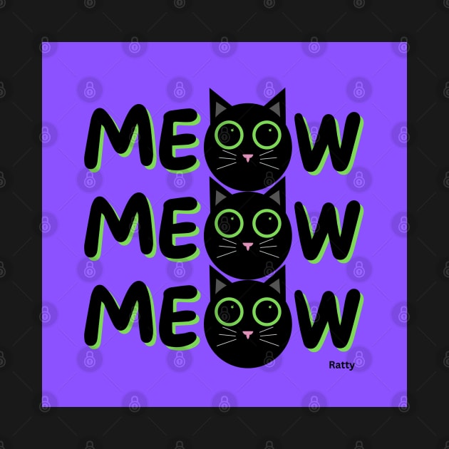 Meow, meow, meow- black cat by Rattykins