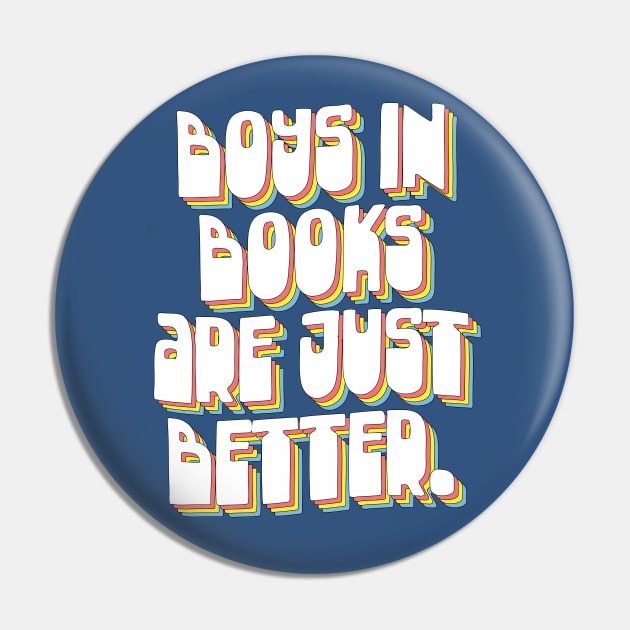 Boys In Books Are Just Better Pin by DankFutura