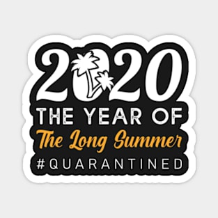 2020 the year of the long summer #quarantined,Funny Shirt, Sarcastic Shirt, Funny Tshirts, Funny Shirts, Long Summer 2020, Sassy, Funny Tshirt Sayings, Funny Tshirts For student, teenage Magnet