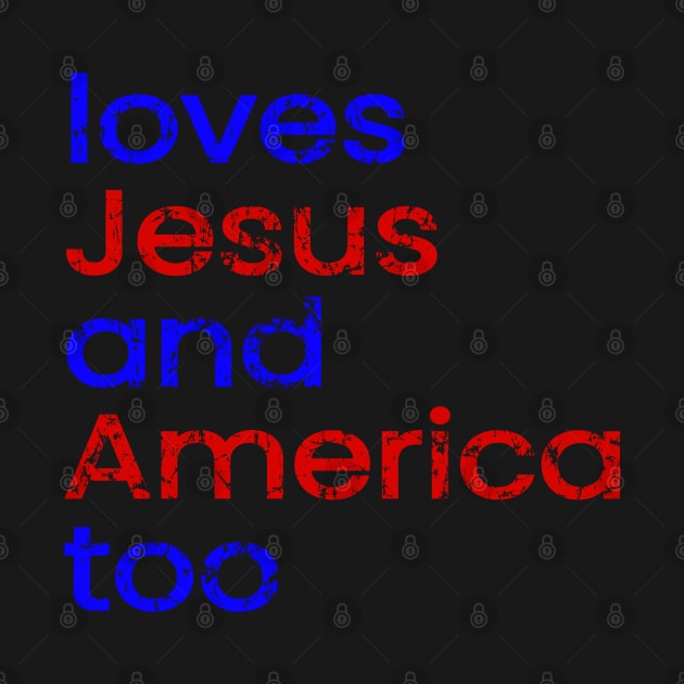 Love Jesus And America Too - Worn by Duds4Fun