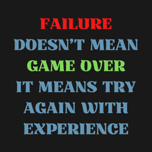 Failure motivational quote T-Shirt