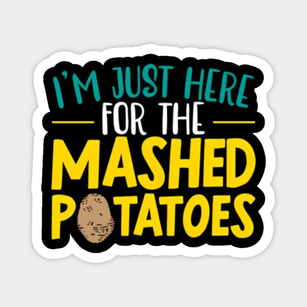 I'M Here For The Mashed Potato Vegan Spud Magnet by jasper-cambridge