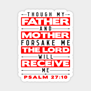 Psalm 27:10 The Lord Will Receive Me Magnet