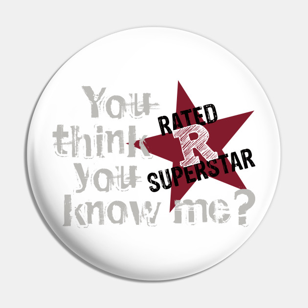 Edge Rated R Superstar You Think You Know Me Edge Pin Teepublic