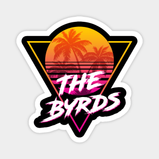 The Byrds - Proud Name Retro 80s Sunset Aesthetic Design Magnet