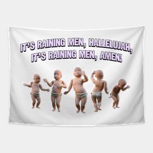 It's Raining Men, Hallelujah - Funny Drag Meme Tapestry