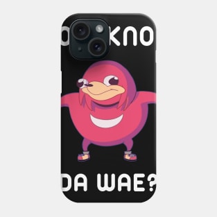 Do You Know Da Wae Funny Uganda Knuckle Phone Case