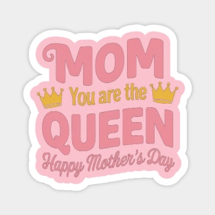 Happy Mothers Day T-Shirt Mom You Are The Queen Pink Graphic Magnet